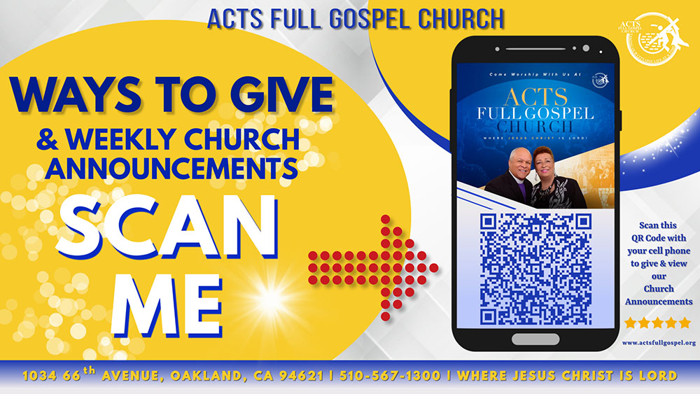 Scan this QR code to give and view weekly announcements at Acts Full Gospel Church, Oakland, CA. Conveniently contribute and stay informed about church activities.